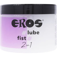 Gel Lubrifiant EROS - LUBE FIST 2 in 1, foarte alunecos, ofera relaxare, asigura o penetrare fara durere, 500 ml